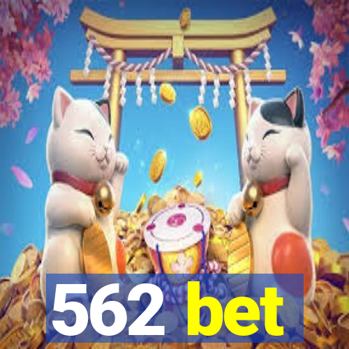 562 bet